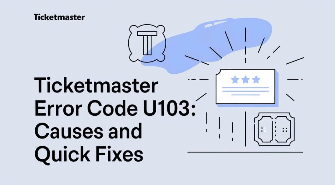 Fix Ticketmaster Error Code U103 with Step-by-Step Solution!